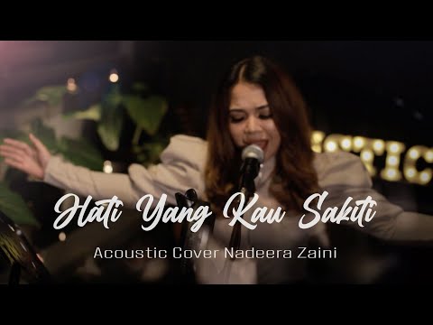 Rossa - Hati Yang Kau Sakiti | Acoustic Cover by Nadeera Zaini