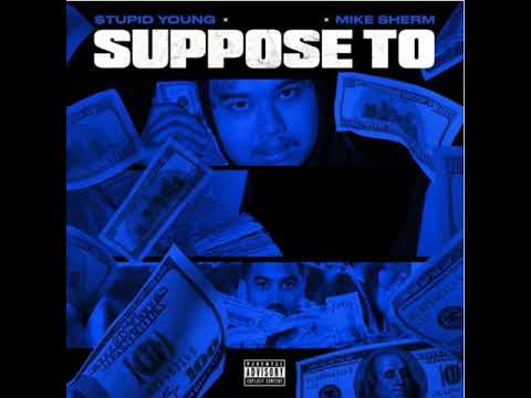 $tupid Young feat. Mike Sherm - Suppose To