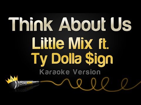 Little Mix ft. Ty Dolla $ign - Think About Us (Karaoke Version)