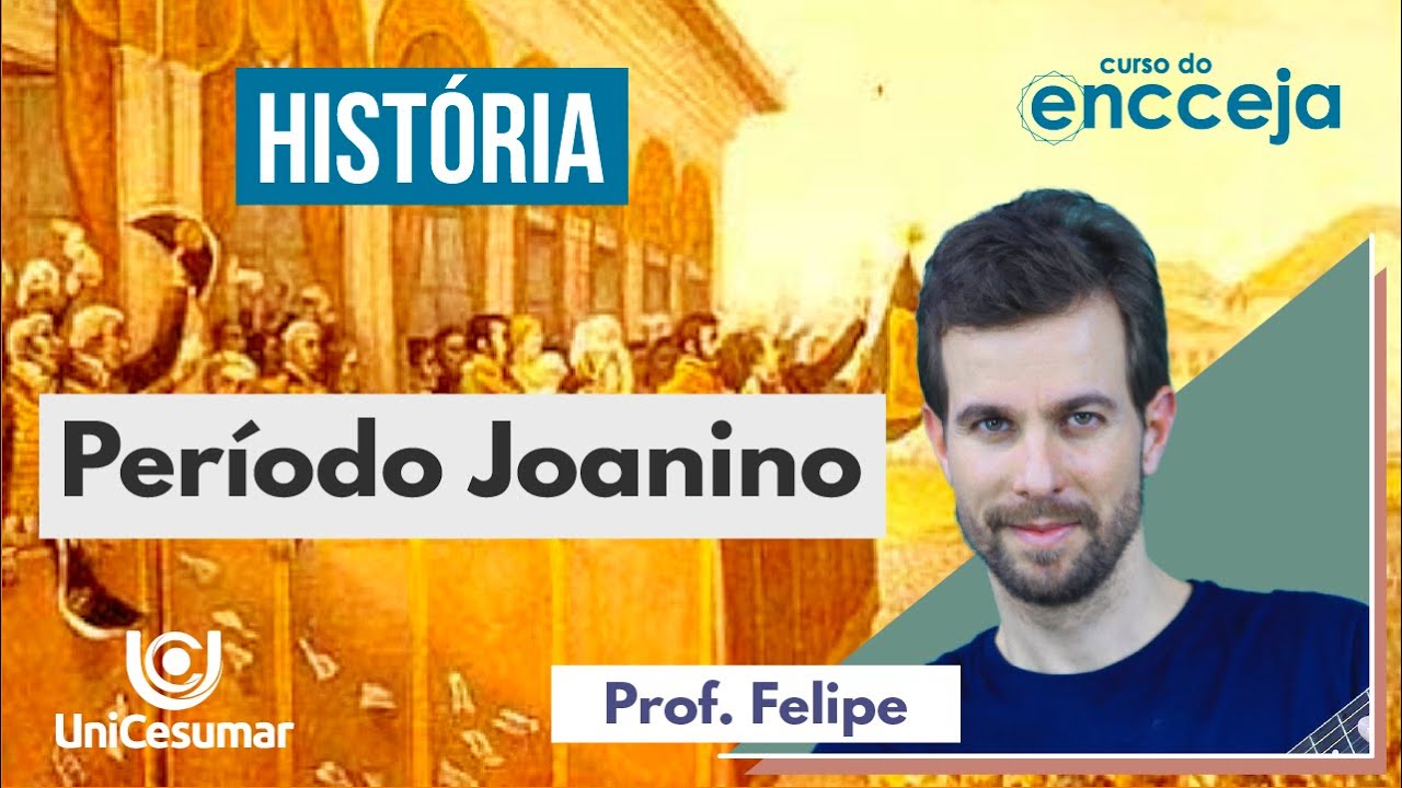 PERÍODO JOANINO | RESUMO DE HISTÓRIA PARA O ENCCEJA