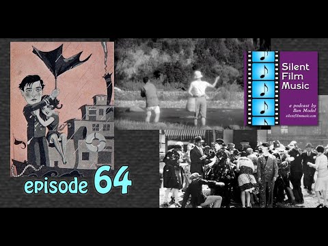 The Silent Film Music Podcast with Ben Model ep 64: The Fierce Urgency of Silent Film Music