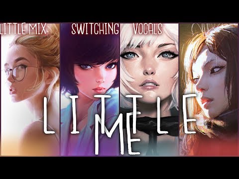 ❖ Nightcore ❖ ⟿ Little me [Switching Vocals | Little Mix]