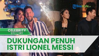 Dukung Penuh Sang Suami di Final Piala Dunia 2022, Istri Lionel Messi Bersiap Jauh-jauh Hari