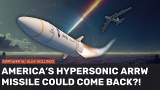 America's HYPERSONIC ARRW missile might come back from the dead?