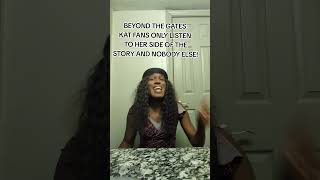 Download lagu BEYOND THE GATES: IS KAT RIGHT OR WRONG? mp3 Download lagu BEYOND THE GATES: IS KAT RIGHT OR WRONG? mp3