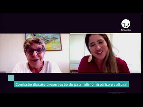 Comissão discute preservação do patrimônio histórico e cultural - 19/04/21