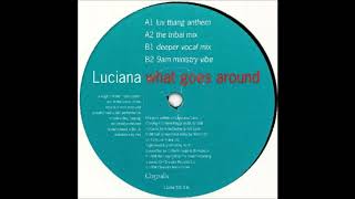 Luciana - What Goes Around (Luv Thang Anthem)