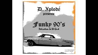 02 D. Xplodé - Funky 90's (Dedication to DJ Quik)