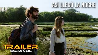 Así llegó la noche - Tráiler