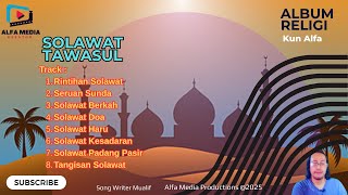 Download lagu Solawat Tawasul | Full Album 8 Lagu Religi Islami – Kun Alfa #kunalfa  AlfaMedia Production mp3
