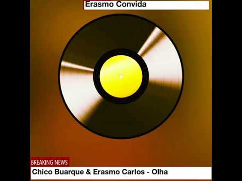 Chico Buarque & Erasmo Carlos - Olha