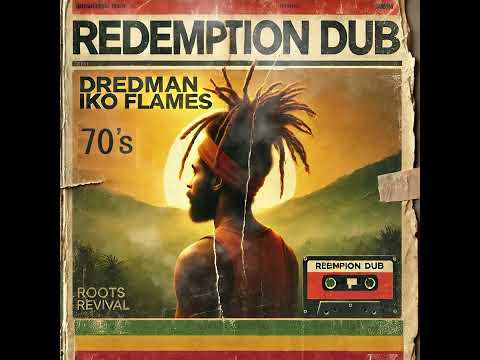 Roots Reggae Revival💽 (1977) [Unreleased Album] Dredman Iko Flames — Redemption Dub