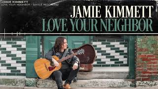 Jamie Kimmett - Love Your Neighbor Visualizer