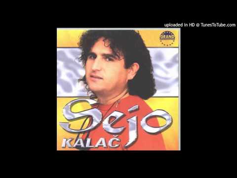 Sejo Kalac - A Jesam Te Volio