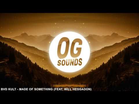 bvd kult Ft. Will Heggadon - Made Of Something