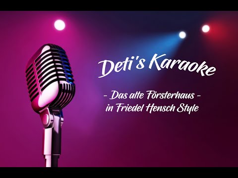Das alte Försterhaus * Friedel Hensch * Karaoke