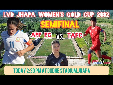 Jhapa women Gold Cup : APF FC Vs Tribhuvan Army F.C.🔥🔥