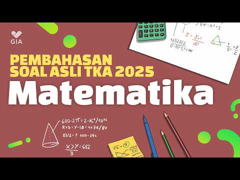 TKA Matematika Wajib SMA - Bahas Soal Asli 2025 (PART 1) | GIA Academy