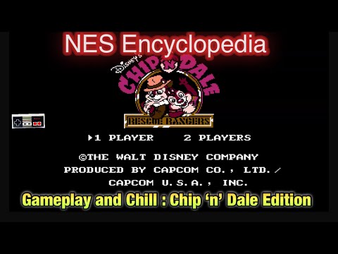 NES Encyclopedia - Gameplay and Chill Series :  Chip n Dale Rescue Rangers edition.