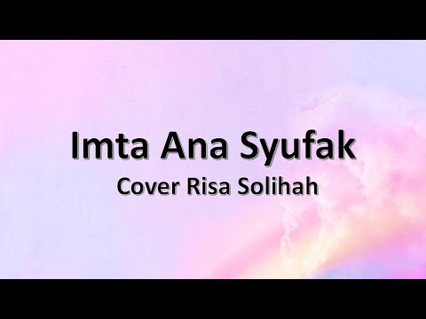 Lirik Imta Ana Syufak  Cover Risa Solihah