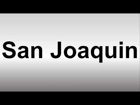 How to Pronounce San Joaquin