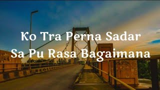 Download lagu Ko Tra Perna Sa Pu Rasa Bagaimana|Lirik mp3