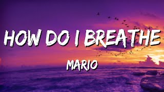 Mario - How Do I Breathe [Lyrics] 🎵