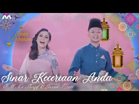 Sinar Keceriaan Anda - O.M.A's Thaqif & Liwani Izzati | Hari Raya 2021 MV
