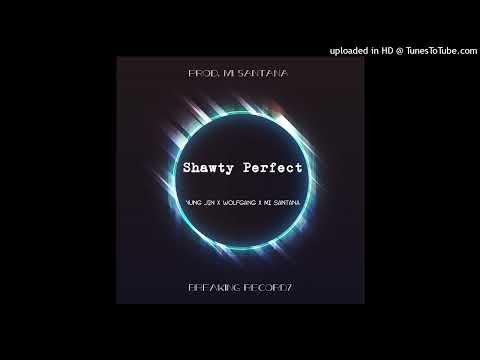 Shawty Perfect - Yung Jin X Shygah X Mi Santana_(Prod. Mi Santana_Breaking Recordz_) 2022