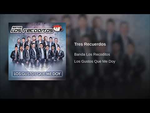 Banda Los Recoditos: Tres Recuerdos
