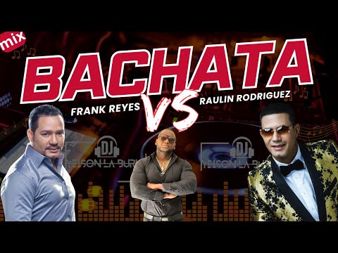 BACHATA VS PARA BEBER ( RAULIN RODRIGUEZ VS FRANK REYES ) ❌ DJ YEISON LA BURLA