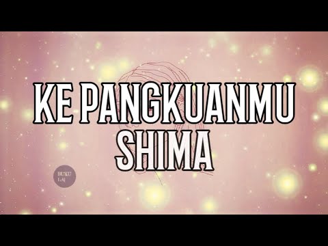 KE PANGKUANMU - Shima LIRIK