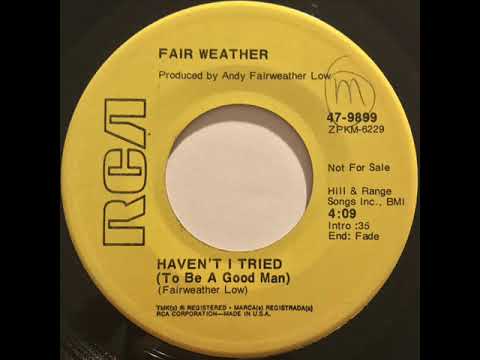 Haven't i tried (to be a good man) - Fair weather