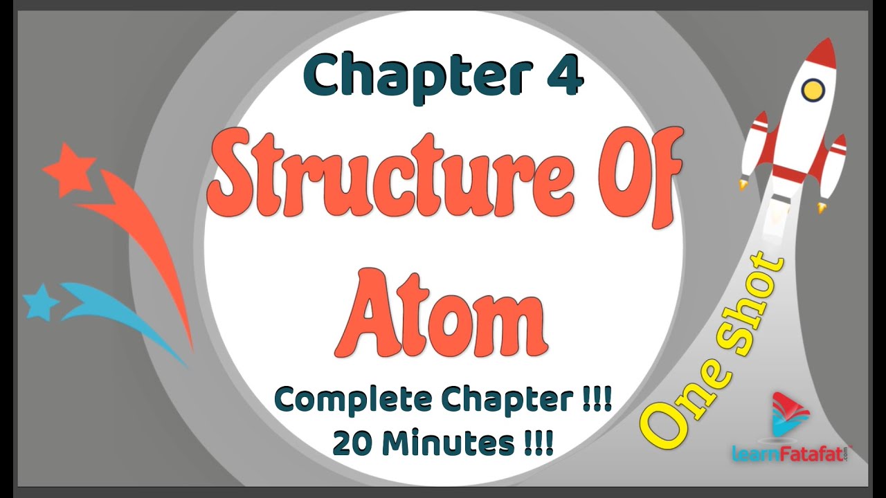 Class 9 Chapter 4 Structure of Atom OneShot in 20 minutes!!! - LearnFatafat