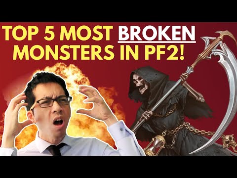 The Top 5 Most Overpowered and BROKEN monsters in Pathfinder 2e