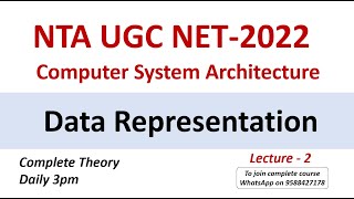 Data Representation Detailed Explanation | Computer System Architecture || NTA UGC NET 2022 | Lec-2
