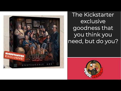 The Purge: # 2639 Cthulhu: Death May Die - Unspeakable Box: The Kickstarter goodies that you are drooling for, but do you need them?