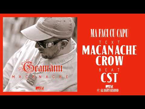 06. Macanache feat. Crow - Ma Faci Cu Capu