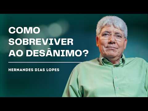 HOW TO OVERCOME DISCOURAGEMENT AND RENEW YOUR FAITH - HERNANDES DIAS LOPES