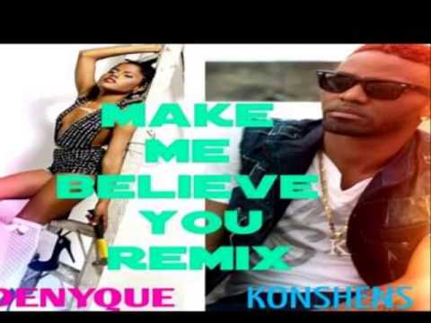 Denyque & Konshens - Make Me Believe You (Remix) October 2013