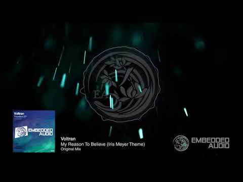 Voltran - My Reason To Believe (Iris Meyer Theme) (Original Mix)