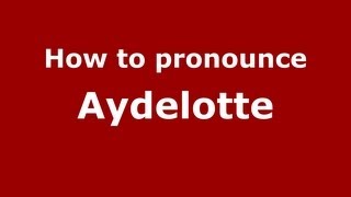 How to pronounce Aydelotte