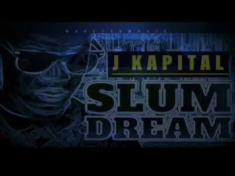 J KAPITAL  - SLUM DREAM (edit)