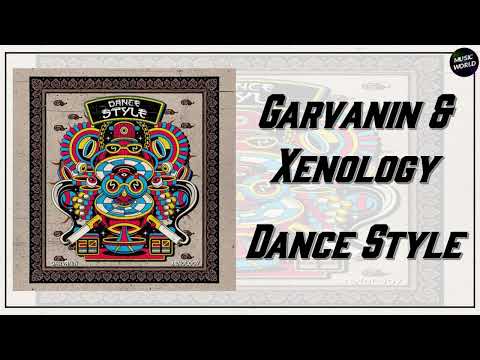 Garvanin & Xenology - Dance Style