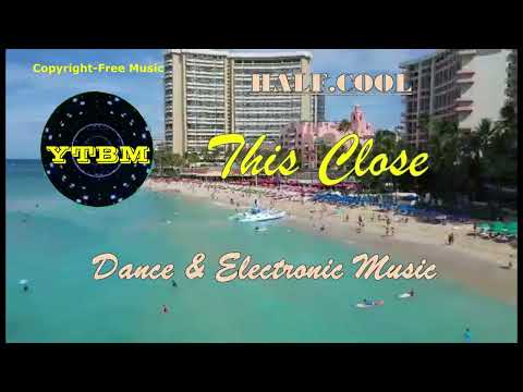THIS CLOSE by HALF.COOL  |  Copyright-free Music  |  YTBM