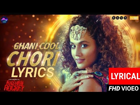 Ghani Cool Chori Lyrics Song- RashmiRocket | TaapseePannu | BhoomiTrivedi | Amitrivedi | KausarMunir