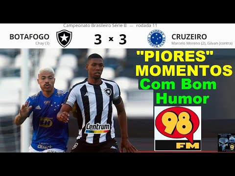 BOTAFOGO 3 x 3 CRUZEIRO 😒⚽🤬 & Bom Humor 98FM 🤪😂😂 Melhores Momentos Brasileirão 2021 11ª Rodada B