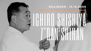 [SEMINAR] Ichiro SHISHIYA Shihan 7°Dan Aikikai - Dillingen 12.10.2008