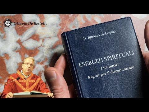 Ignazio di Loyola: Esercizi Spirituali 18a puntata