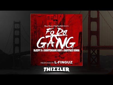 Sleepy D x ShooterGang Kony x Babyface Gunna - Fo Da Gang (Prod. L-Finguz) [Thizzler.com Exclusive]